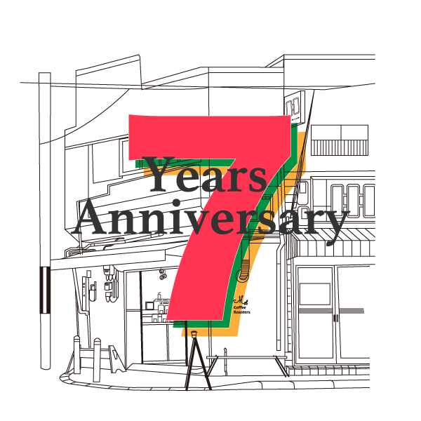 【 Mel Coffee Roasters | 7 years anniversary 】