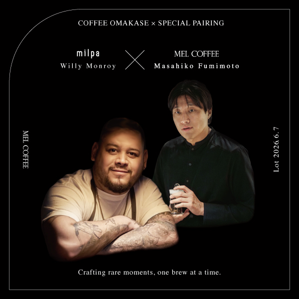 milpa × MEL COFFEE ▶ Lot 2026.6.7